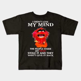 I Didn't Lose My Mind The People Inside My Head Stole It Kids T-Shirt